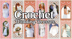 Crochet Wedding Dresses